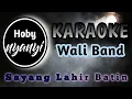 Download Lagu Sayang Lahir Batin-Wali (karaoke)