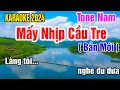 Lagu Mấy Nhịp Cầu Tre Karaoke Tone Nam Nhạc Sống gia huy beat