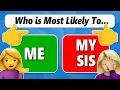Who is Most Likely To Sister Edition Quiz N Chill