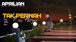 Aprilian - Tak Pernah Kau Hargai ( Official Music Video)