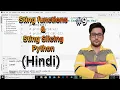 String Slicing and Functions in Python Python tutorial for absolute beginners in Hindi