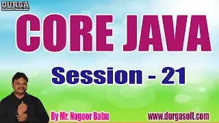 CORE JAVA tutorials Session - 21 by Mr Nagoor Babu On 19-12-2019 9AM