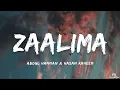 Abdul Hannan - Zaalima (Lyrics) Ft. Hasan Raheem