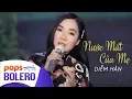 Lagu Nước Mắt Của Mẹ - Bài hát cảm động thấm vào lòng người về Tình Mẹ | Diễm Hân