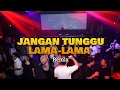 Lagu Don't Wait Too Long – Cici Paramida | Remix Version by minomixe