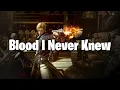 Blood I Never Knew - Agent「 Fan Song Audio 」