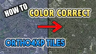 Ortho4XP 1.30 | How to COLOR CORRECT Miscolored Areas in Photoreal Scenery [Tutorial|X-Plane 11]