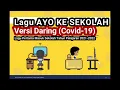 Download Lagu Lagu AYO KE SEKOLAH versi DARING # lagu pertama masuk sekolah masa pandemi Covid-19