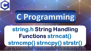 String Handling Functions strncat strncmp strncpy strstr C Programming Language Part 3