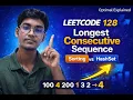 Longest Consecutive Sequence LeetCode 128 Brute Optimal HashSet Approach Java DSA