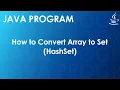 Java Program to Convert Array to Set HashSet Java Examples