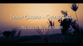 Download Status WA Story IG Denny Caknan - Sugeng Dalu Lirik Video (UnOfficial Video) MP3