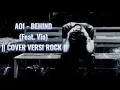 Download Lagu AOI - BEHIND (Feat. Vio) || Cover Rock