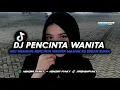 DJ PENCINTA WANITA - aku memang pencinta wanita namun ku bukan buaya - YANG LAGI TREND DI TIKTOK -