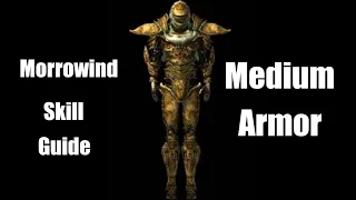 Morrowind Skill Guide - Medium Armor