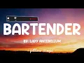 Bartender - Lady Antebellum (Lyrics) 🎵