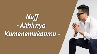 Download AKHIRNYA KU MENEMUKANMU - NAFF (LIRIK) MP3