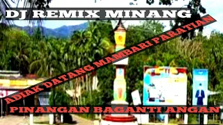 Download ADIAK DATANG MAMBARI PARATIAN// PINANGAN BAGANTI ANGAN DJ REMIX MP3