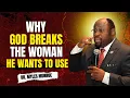 Dr. Myles Munroe: God Breaks the Woman He Wants to Use – This Will Change How You See Pain\