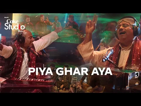 Download MP3 Coke Studio Season 11| Piya Ghar Aaya| Fareed Ayaz| Abu Muhammad Qawwal and Brothers