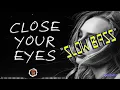 Download Lagu DJ SLOW BASS CLOSE YOUR EYES - KSHMR - MAXMIX
