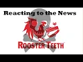 Reacting to Roosterteeth Being Shut down