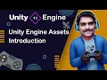 Unity Engine Assets Introduction - Unity Engine Tutorial 11