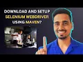 What is Maven Why we use Maven in Selenium How to download Maven and setup Selenium Webdriver