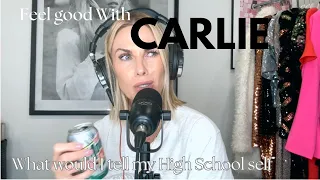 What would I tell my high school self?