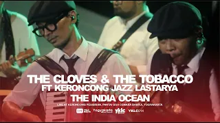 The Cloves and The Tobacco Ft Keroncong Jazz Lastarya - The Indian Ocean Live Keroncong Pesisiran
