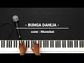 Download Lagu KARAOKE - BUNGA DAHLIA || NADA COWOK SLOW
