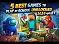 5 Best Games to Play at School Unblocked 2026 CrazyGames Fun Browser Games