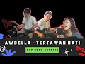 Download Lagu Versi Pop Rock | Awdella - Tertawan Hati