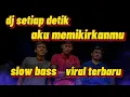 Lagu DJ SETIAP DETIK | SLOWBASS X MELODI SANTUY VIRAL TIKTOK TERBARU 2021 | By #DRDPROJECT