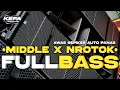 Lagu DJ MIDDLE × BATTLE • BASS NROTOK • FULL BASS BIKIN SEPIKER PANAS