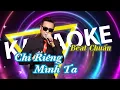 Download Lagu [KARAOKE] CHỈ RIÊNG MÌNH TA - NGUYỄN HƯNG | Beat Gốc