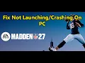 Fix Madden NFL 27 Not Startup Black Screen On PC