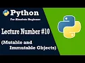 Lecture 10 Mutable and Immutable Objects Python Programming Step-by-Step Tutorial