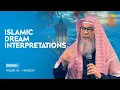 Islamic Dream Interpretations Sheikh Assim Al Hakeem