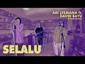Download Lagu Ari Lesmana x David Bayu - Selalu