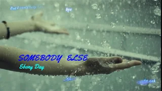 Download [Vietsub + Kara] Somebody Else - Ebony Day MP3