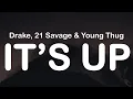 Drake 21 Savage Young Thug - IT S UP Clean