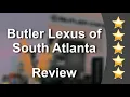 Butler Lexus of South Atlanta Union City Outstanding Five Star Review by Chris G