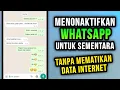 Download Lagu Cara Menonaktifkan Whatsapp Sementara Tanpa Mematikan Data Internet