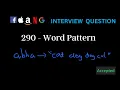290 - Word Pattern HashMap Strings