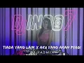 Download Lagu DJ TIADA YANG LAIN X AKU YG AKAN PERGI - BREAKBEAT MLINTIR FULL BASS PALING DICARI - DJ YASMIN