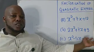 Factorisation Of Quadratic Expressions || Everything You Need To Know. 