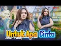 Download Lagu Jihan Audy - Untuk Apa Cinta (Official Music Video)