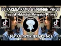 Download Lagu DJ TERUSLAH MELANGKAH MELUPAKAN DIRINYA || DJ KARENA KAMU BY MAMAN FVNDY DJ VIRAL TIKTOK 2023