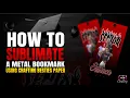 HOW TO SUBLIMATE A METAL BOOKMARK USING CRAFTING BESTIES PAPER